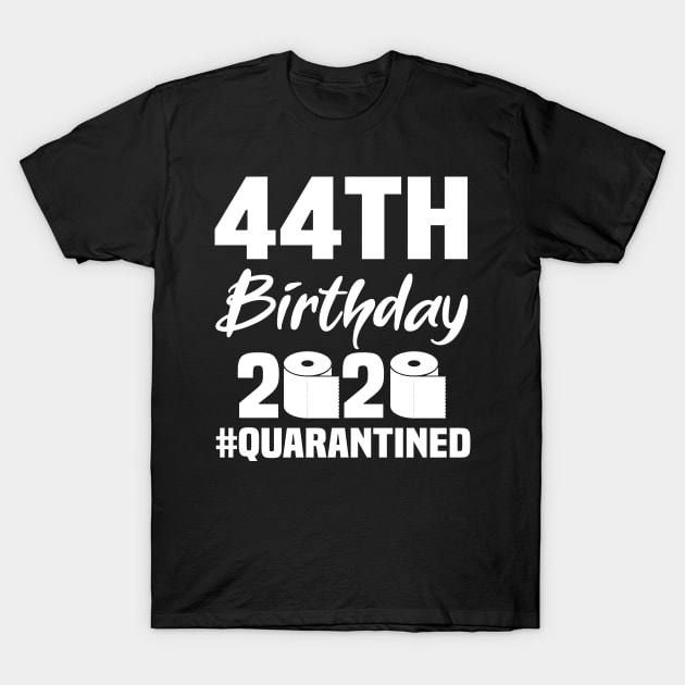 44th Birthday 2020 Quarantined T-Shirt by quaranteen